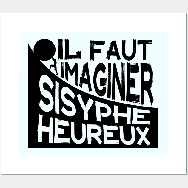 Copy of  Albert Camus: il faut imaginer sisyphe heureux ( le mythe de sisyphe ) Wall Art by artbleed